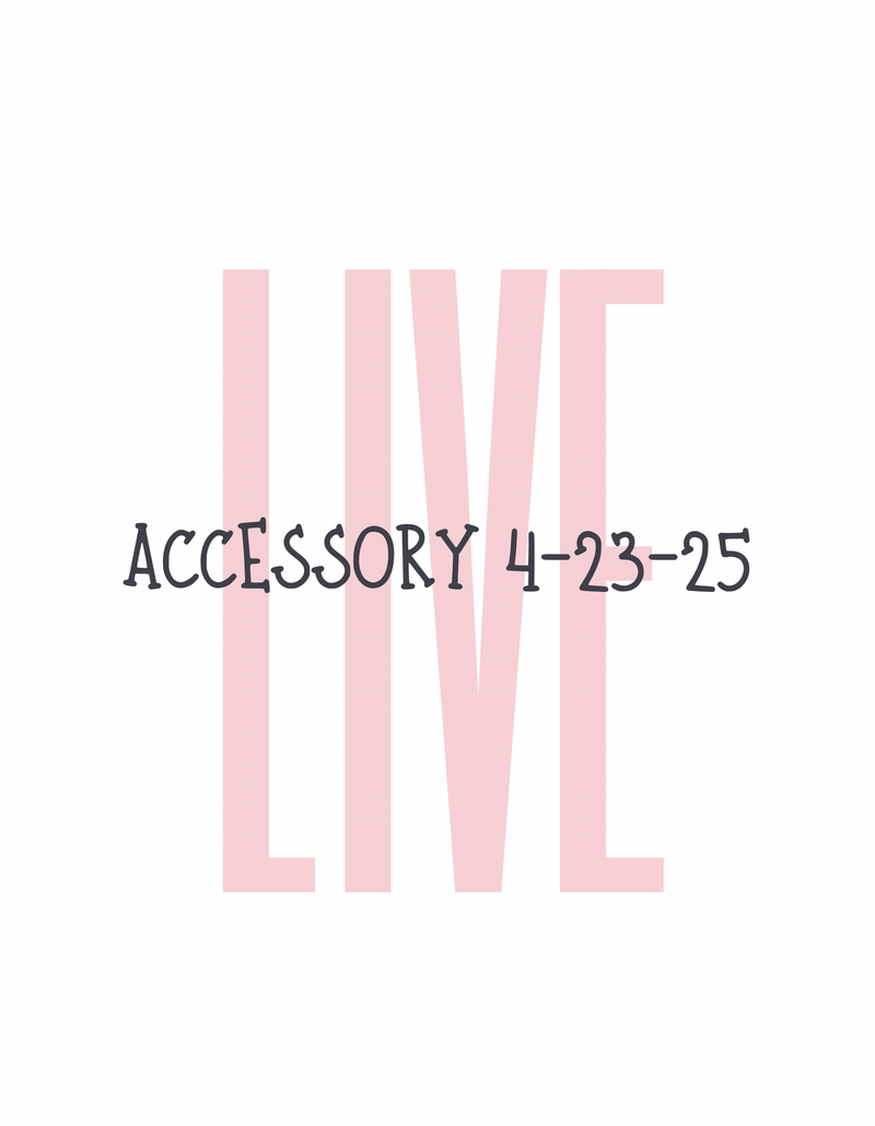 1 accessory from Live 4-23-25